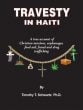 travesty-in-haiti-a-true-account-of-christian-missions-orphanages-fraud-food-aid-and-drug-trafficking